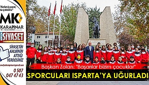 Sporcuları Isparta’ya uğurladı