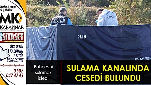 Sulama kanalında cesedi bulundu