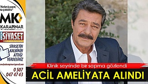 Usta oyuncu ameliyata alındı