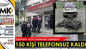 150 kişiyi telefonsuz bıraktılar