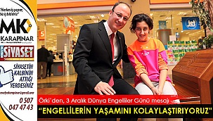 “Engellilerin yaşamını kolaylaştırıyoruz”