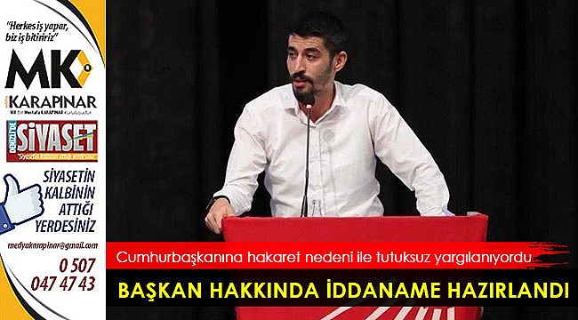Odabaşıoğlu hakkında iddianame hazırlandı