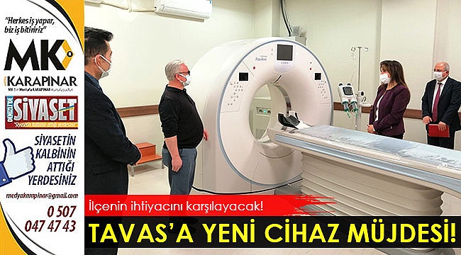 Tavas’a yeni cihaz müjdesi!