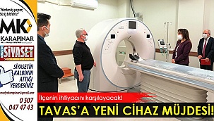 Tavas’a yeni cihaz müjdesi!