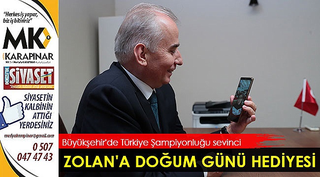 Zolan'a doğum günü hediyesi