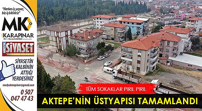 Aktepe’nin üstyapısı tamamlandı