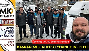BAŞKAN KAR MÜCADELESİNİ YERİNDE İNCELEDİ