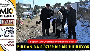 Buldan’da verilen sözler tutuluyor