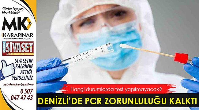 Denizli'de PCR zorunluluğu kalktı