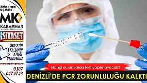 Denizli'de PCR zorunluluğu kalktı