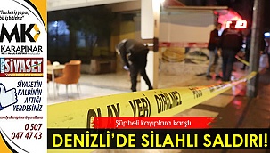 Denizli'de silahlı saldırı