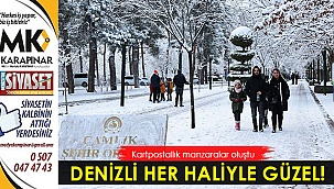 Denizli, her haliyle güzel!