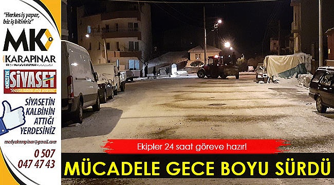 Ekiplerin karla mücadelesi gece boyunca devam etti