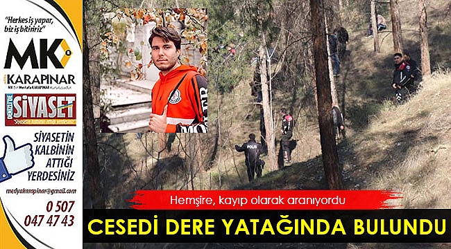 Hemşirenin cesedi dere yatağında bulundu