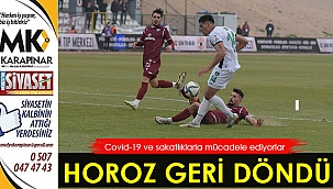 Horoz geri döndü