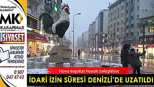 İdari izin süresi uzatıldı