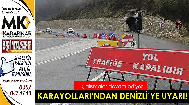 Karayolları'ndan Denizli'ye uyarı!