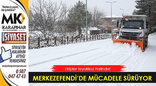 Merkezefendi’de karla mücadele çalışmaları sürüyor