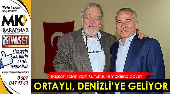 Ortaylı, Denizli’ye geliyor