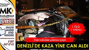 Park halindeki çekiciye çarptı: 1 ölü, 1 yaralı