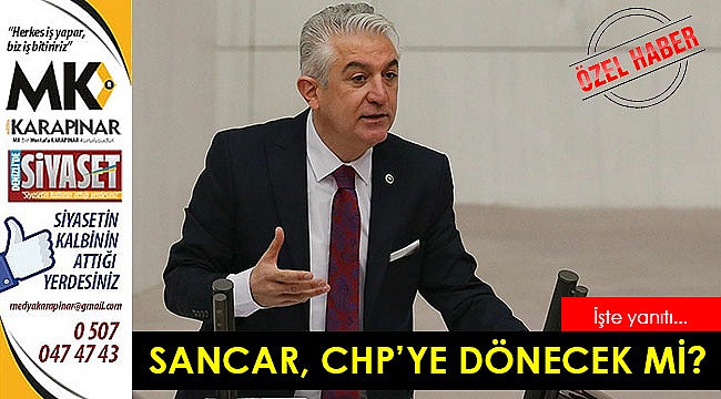 Sancar, CHP’ye dönecek mi?