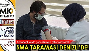SMA testi Denizli’de başladı