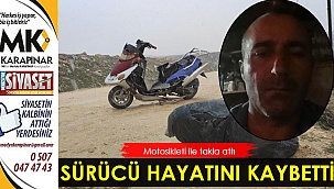 Takla atan motosikletin sürücüsü hayatını kaybetti