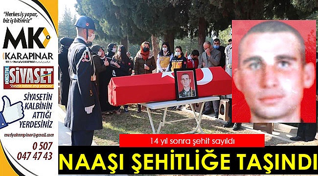 14 yıl sonra şehit sayılan askerin naaşı şehitliğe taşındı