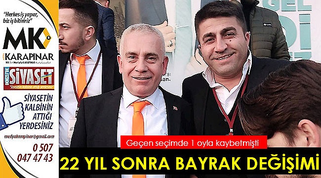 22 yıl sonra bayrak değişimi