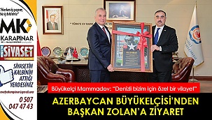 Azerbaycan Büyükelçisi’nden Başkan Zolan’a ziyaret
