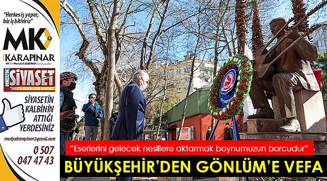 Büyükşehir’den Gönlüm'e vefa