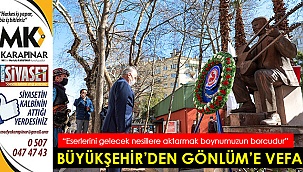 Büyükşehir’den Gönlüm'e vefa 