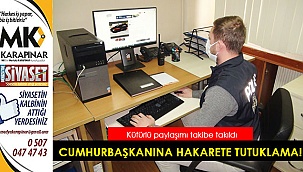 Cumhurbaşkanına hakaret eden kişi tutuklandı