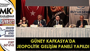 Güney Kafkasya'da jeopolitik gelişim paneli yapıldı