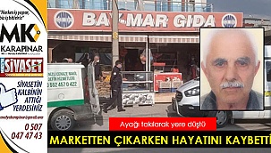 Marketten çıkarken hayatını kaybetti