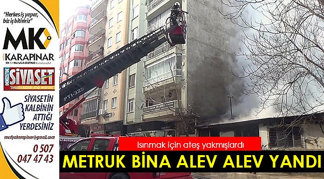 Metruk bina alev alev yandı