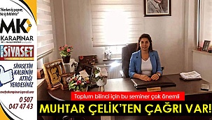 Muhtar Çelik’ten mahalleliye çağrı var!