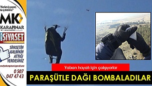 Paraşütle dağı bombaladılar