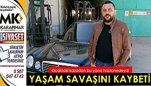 Yaşam savaşını kaybetti