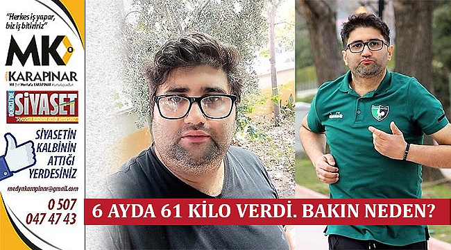 6 ayda 61 kilo verdi. Bakın neden?