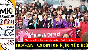 Başkan Doğan kadınlar için yürüdü