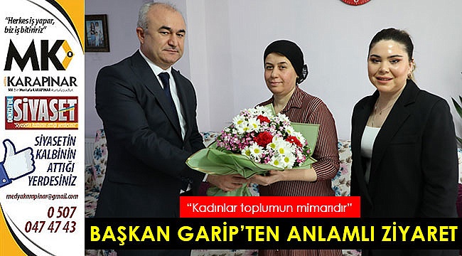 Başkan Garip’ten anlamlı ziyaret