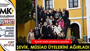 Başkan Şevik, MÜSİAD üyelerini ağırladı