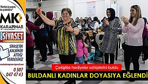 Buldanlı kadınlar, 8 Mart’ta doyasıya eğlendi