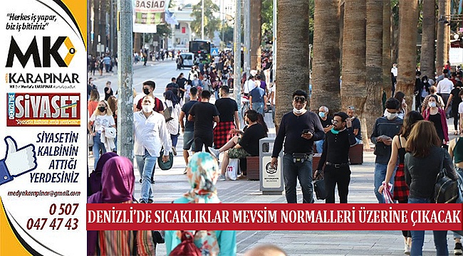 Denizli’de Sıcaklıklar Mevsim Normalleri Üzerine Çıkacak
