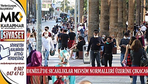 Denizli’de Sıcaklıklar Mevsim Normalleri Üzerine Çıkacak