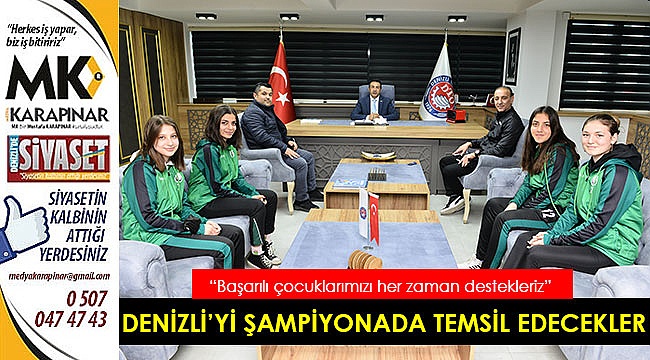Denizli’yi şampiyonada temsil edecekler