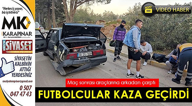 Futbolcular kaza geçirdi