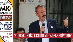 “Küresel Krize Etkin Mücadele Ediyoruz