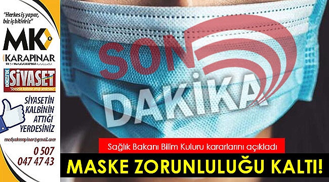 Maske zorunluluğu kaldırıldı